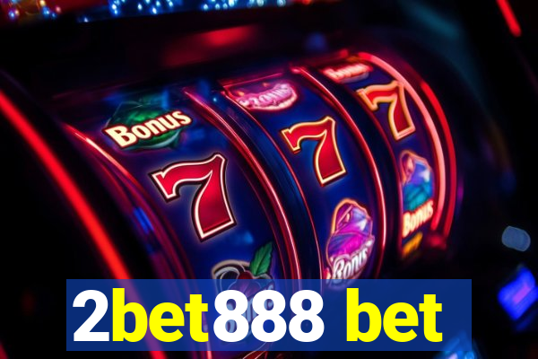2bet888 bet